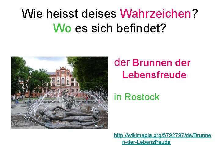 Wie heisst deises Wahrzeichen? Wo es sich befindet? der Brunnen der Lebensfreude in Rostock