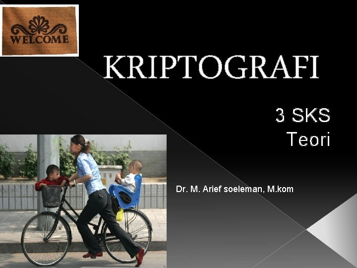 KRIPTOGRAFI 3 SKS Teori Dr. M. Arief soeleman, M. kom 