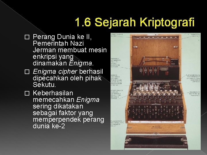 1. 6 Sejarah Kriptografi Perang Dunia ke II, Pemerintah Nazi Jerman membuat mesin enkripsi