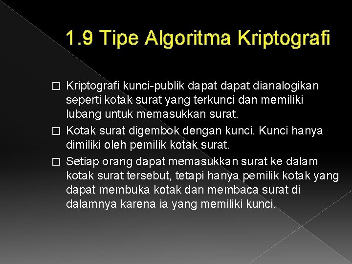 1. 9 Tipe Algoritma Kriptografi kunci-publik dapat dianalogikan seperti kotak surat yang terkunci dan