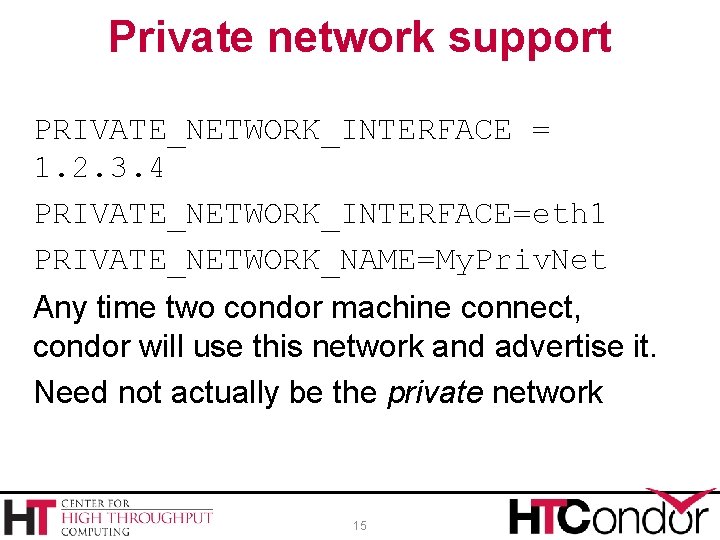 Private network support PRIVATE_NETWORK_INTERFACE = 1. 2. 3. 4 PRIVATE_NETWORK_INTERFACE=eth 1 PRIVATE_NETWORK_NAME=My. Priv. Net