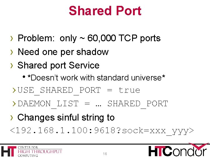 Shared Port › Problem: only ~ 60, 000 TCP ports › Need one per