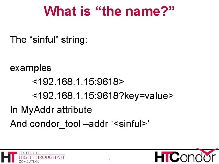 What is “the name? ” The “sinful” string: examples <192. 168. 1. 15: 9618>