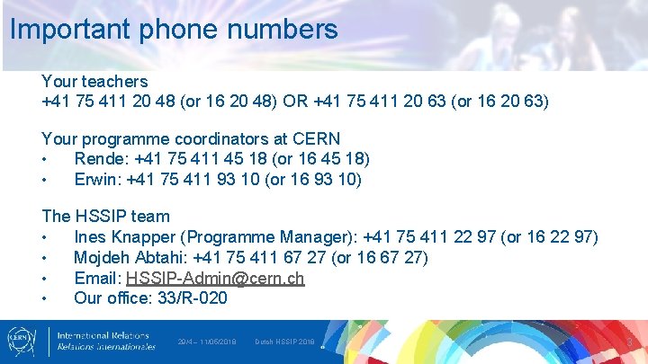 Important phone numbers Your teachers +41 75 411 20 48 (or 16 20 48)