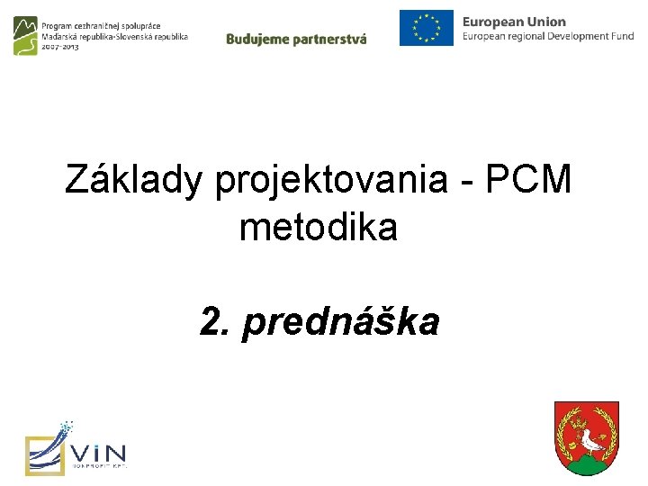 Základy projektovania - PCM metodika 2. prednáška 