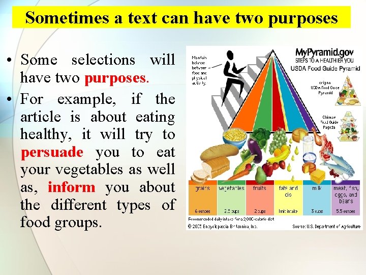 Sometimes a text can have two purposes • Some selections will have two purposes.