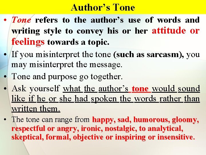 Author’s Tone • Tone refers to the author’s use of words and writing style