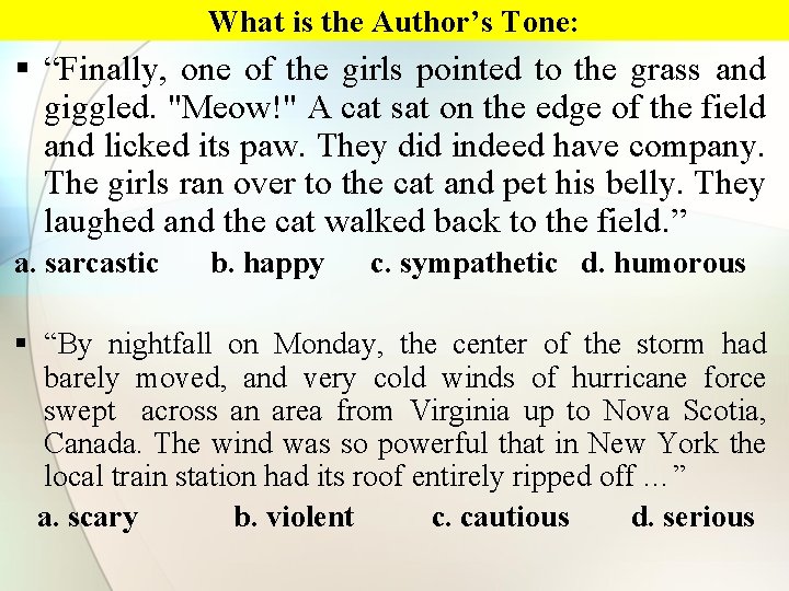 What is the Author’s Tone: § “Finally, one of the girls pointed to the