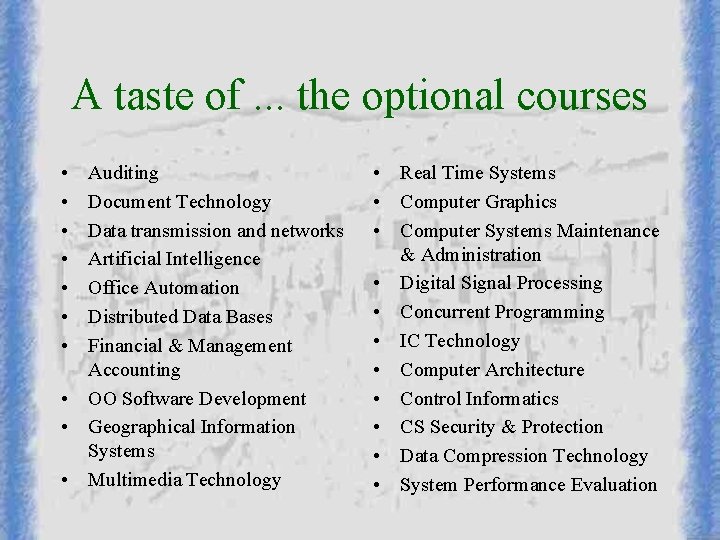 A taste of. . . the optional courses • • Auditing Document Technology Data A taste of. . . the optional courses • • Auditing Document Technology Data