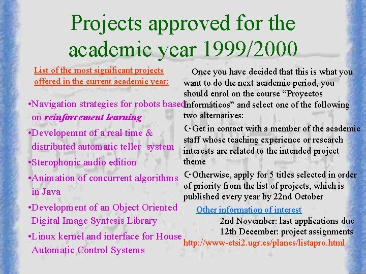 Projects approved for the academic year 1999/2000 List of the most significant projects offered Projects approved for the academic year 1999/2000 List of the most significant projects offered
