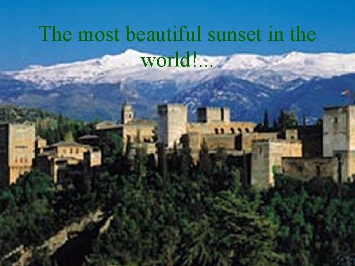 The most beautiful sunset in the world!. . . The most beautiful sunset in the world!. . .