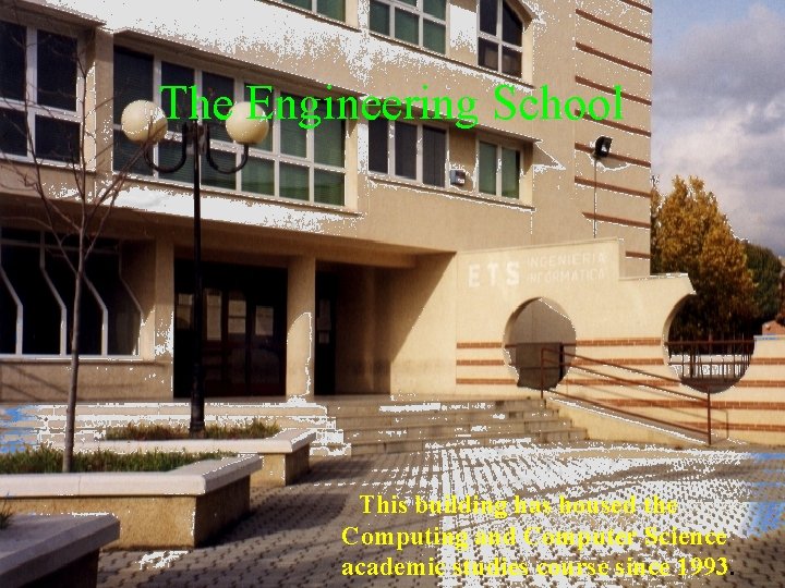 The Engineering School This building has housed the Computing and Computer Science academic studies The Engineering School This building has housed the Computing and Computer Science academic studies