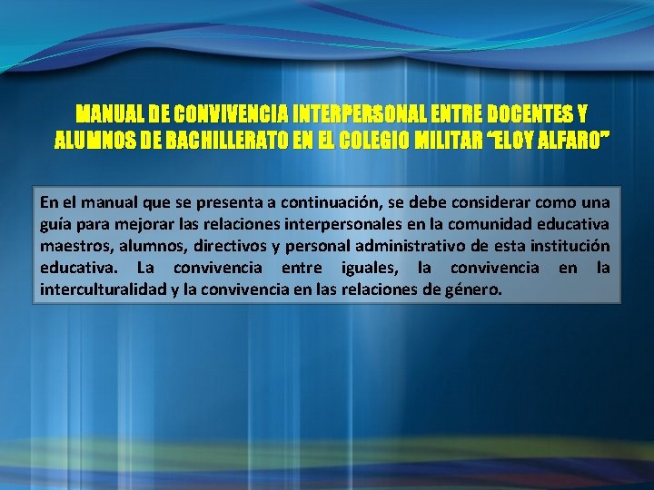 MANUAL DE CONVIVENCIA INTERPERSONAL ENTRE DOCENTES Y ALUMNOS DE BACHILLERATO EN EL COLEGIO MILITAR