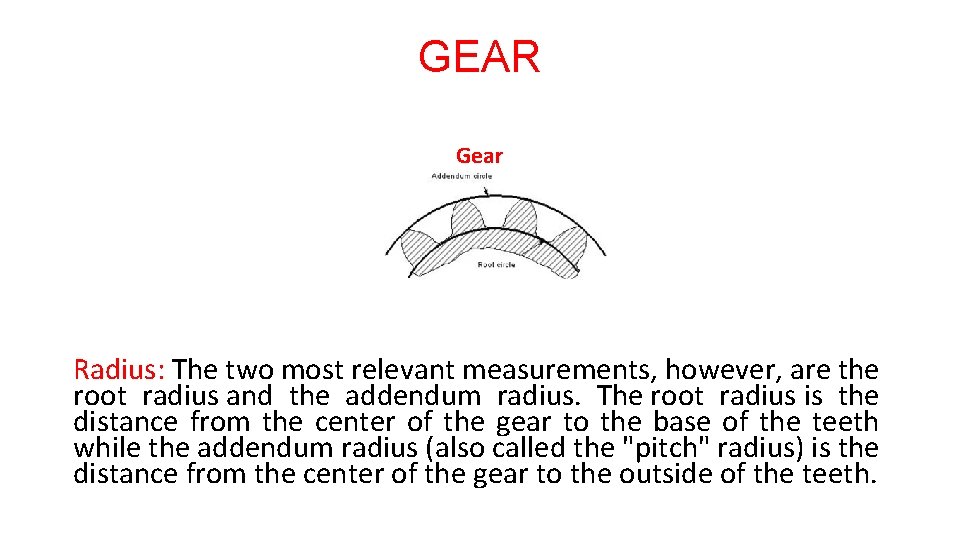 GEAR Gear Radius: The two most relevant measurements, however, are the root radius and