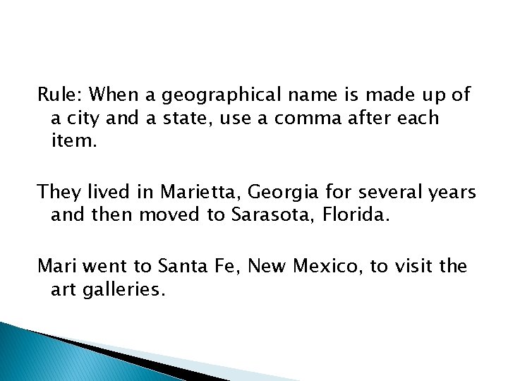 Rule: When a geographical name is made up of a city and a state,
