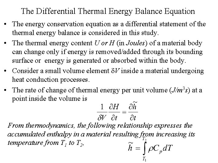 The Differential Thermal Energy Balance Equation • The energy conservation equation as a differential