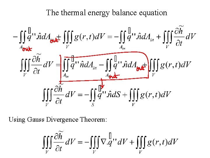 The thermal energy balance equation Using Gauss Divergence Theorem: 