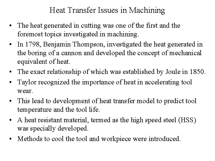 Heat Transfer Issues in Machining • The heat generated in cutting was one of