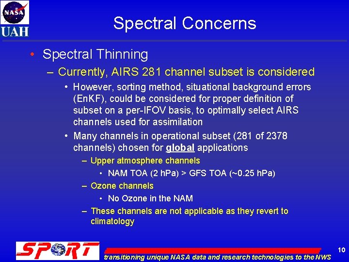 Spectral Concerns • Spectral Thinning – Currently, AIRS 281 channel subset is considered •