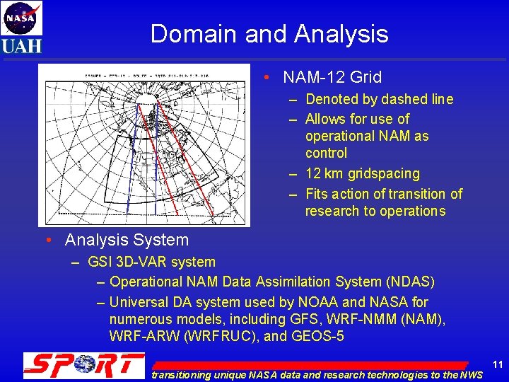 Domain and Analysis • NAM-12 Grid – Denoted by dashed line – Allows for