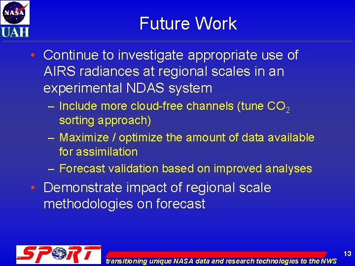 Future Work • Continue to investigate appropriate use of AIRS radiances at regional scales