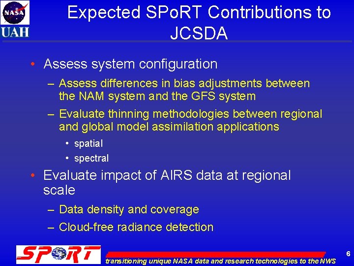 Expected SPo. RT Contributions to JCSDA • Assess system configuration – Assess differences in