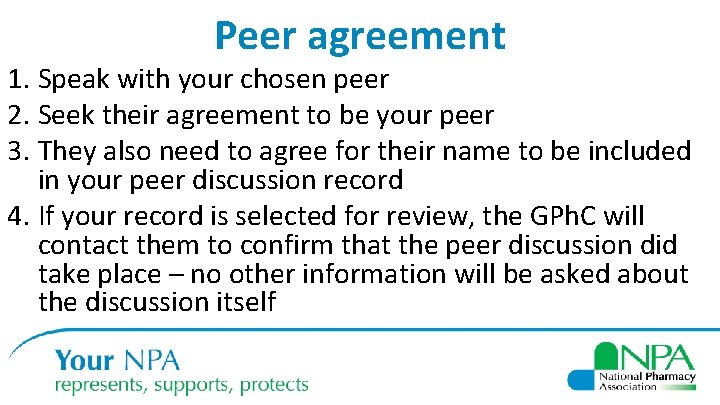 Peer agreement 1. Speak with your chosen peer 2. Seek their agreement to be