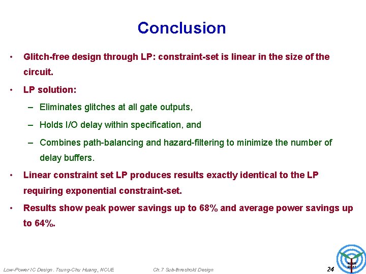 Conclusion • Glitch-free design through LP: constraint-set is linear in the size of the