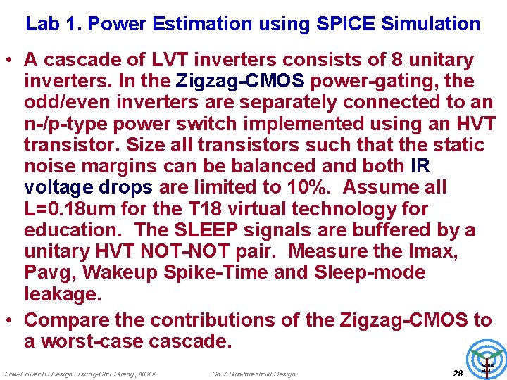 Lab 1. Power Estimation using SPICE Simulation • A cascade of LVT inverters consists