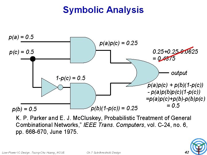 Symbolic Analysis p(a) = 0. 5 p(a)p(c) = 0. 25+0. 25 -0. 0625 =