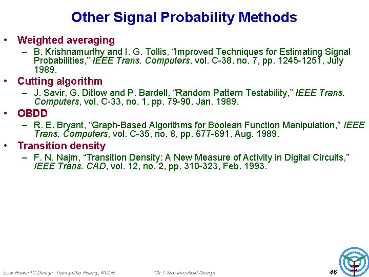 Other Signal Probability Methods • Weighted averaging – B. Krishnamurthy and I. G. Tollis,