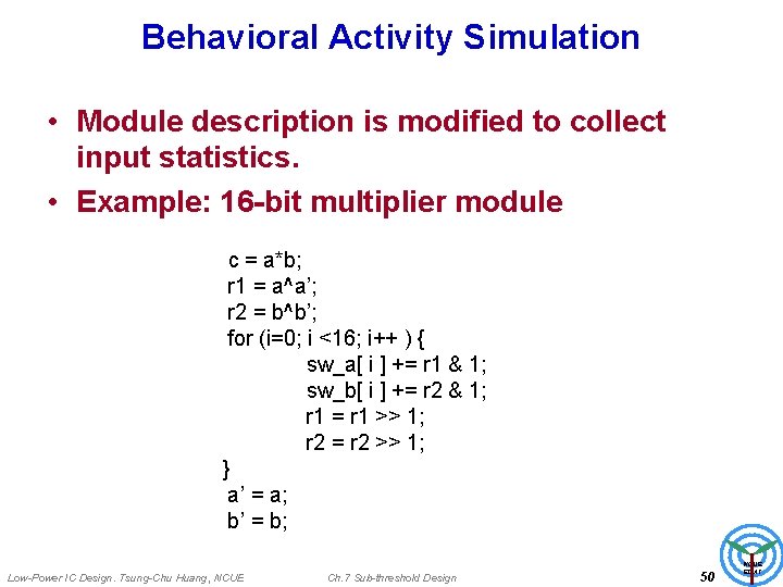 Behavioral Activity Simulation • Module description is modified to collect input statistics. • Example: