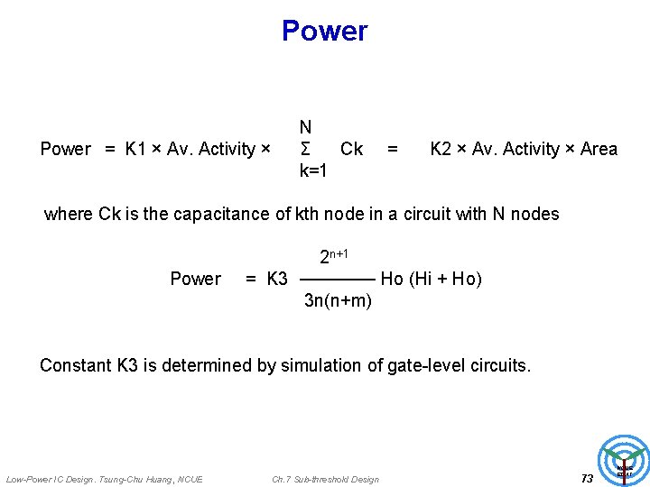 Power = K 1 × Av. Activity × N Σ Ck k=1 = K