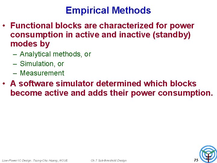 Empirical Methods • Functional blocks are characterized for power consumption in active and inactive