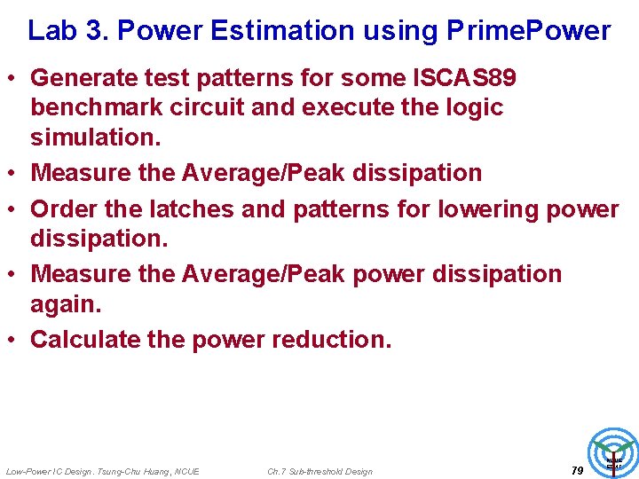 Lab 3. Power Estimation using Prime. Power • Generate test patterns for some ISCAS