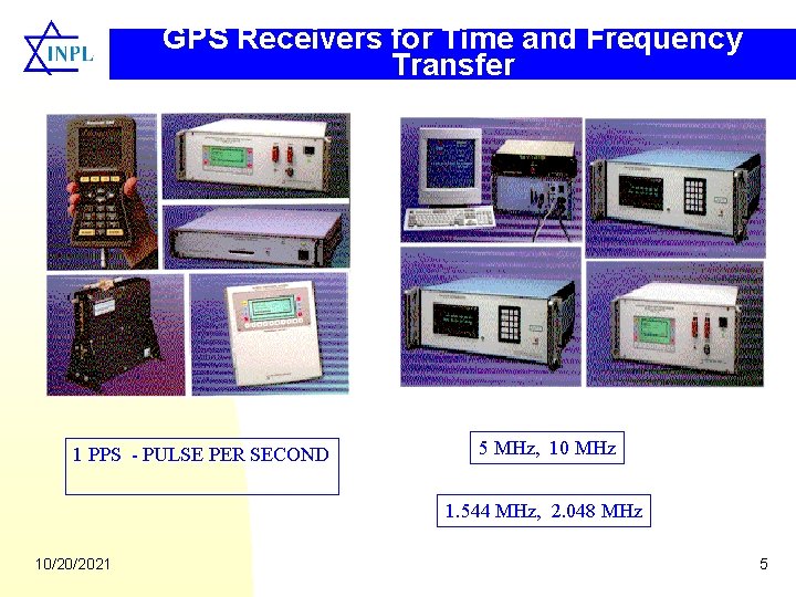 GPS Receivers for Time and Frequency Transfer 1 PPS - PULSE PER SECOND 5