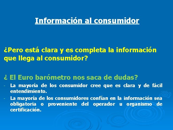 Información al consumidor ¿Pero está clara y es completa la información que llega al