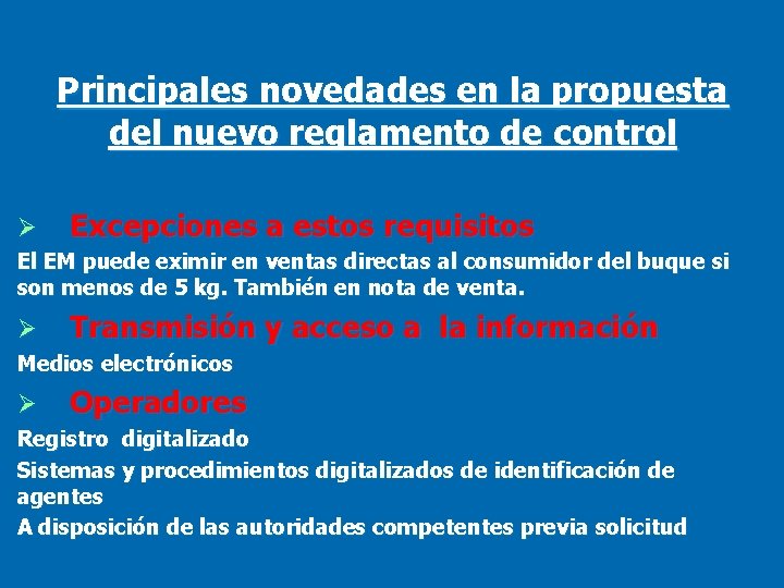 Principales novedades en la propuesta del nuevo reglamento de control Ø Excepciones a estos