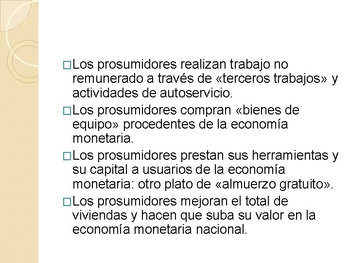 �Los prosumidores realizan trabajo no remunerado a través de «terceros trabajos» y actividades de