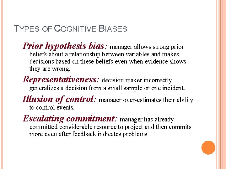 TYPES OF COGNITIVE BIASES Prior hypothesis bias: manager allows strong prior beliefs about a