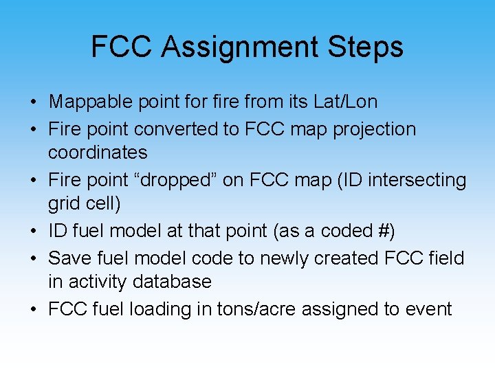 FCC Assignment Steps • Mappable point for fire from its Lat/Lon • Fire point