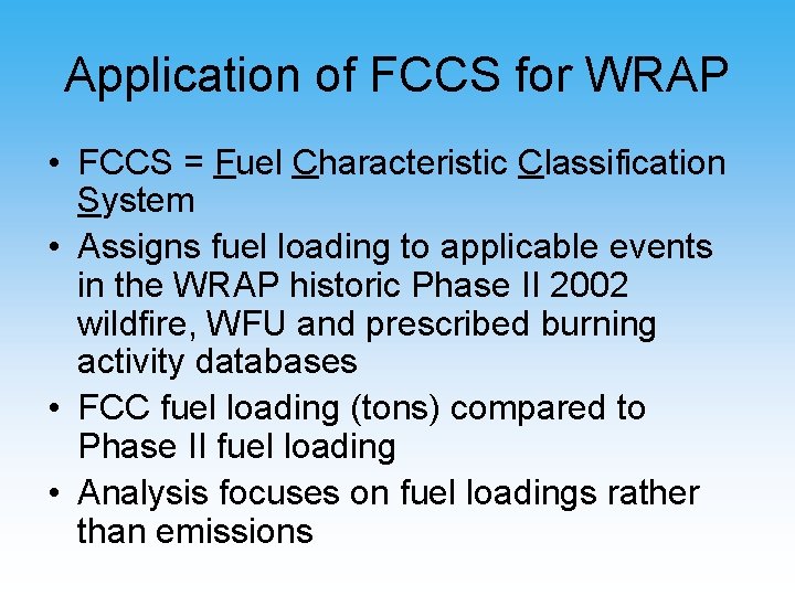 Application of FCCS for WRAP • FCCS = Fuel Characteristic Classification System • Assigns