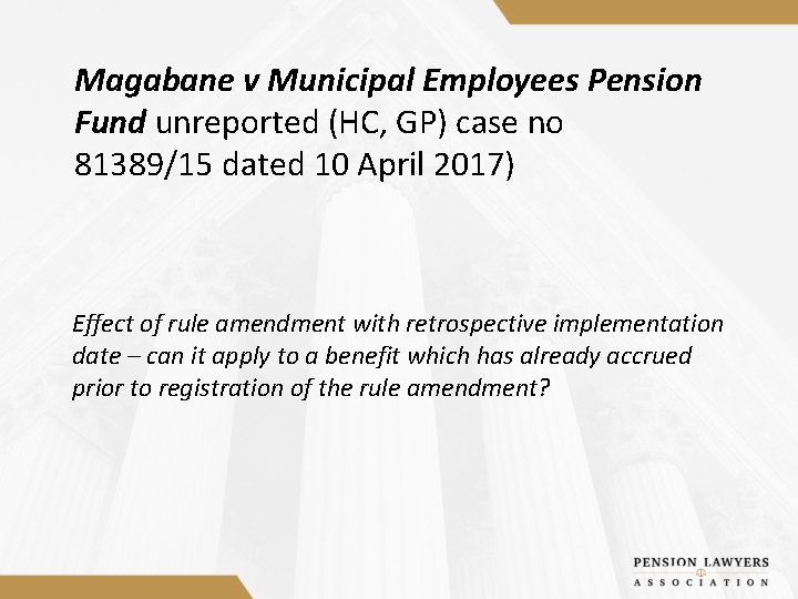 Magabane v Municipal Employees Pension Fund unreported (HC, GP) case no 81389/15 dated 10