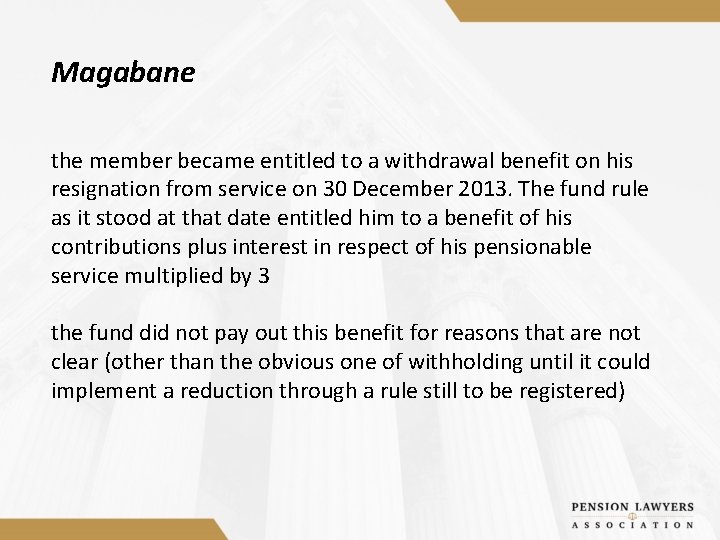 Magabane the member became entitled to a withdrawal benefit on his resignation from service