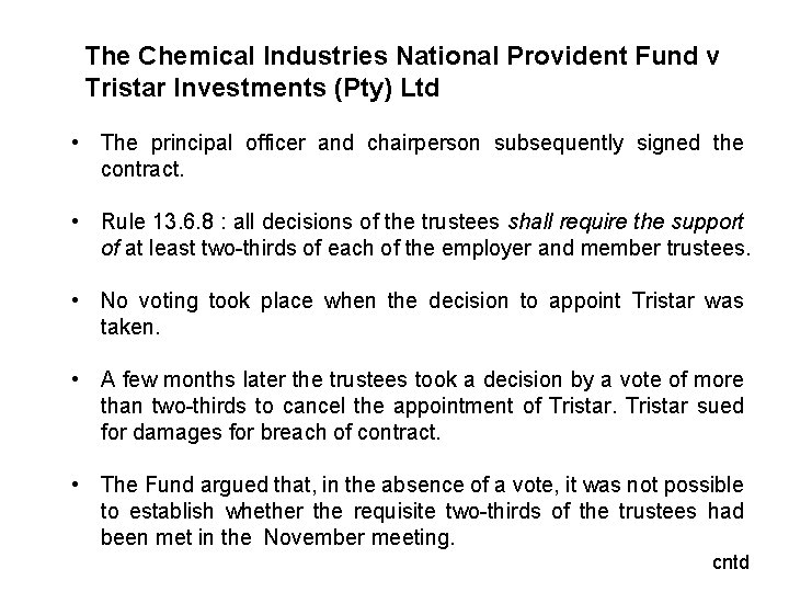 The Chemical Industries National Provident Fund v Tristar Investments (Pty) Ltd • The principal