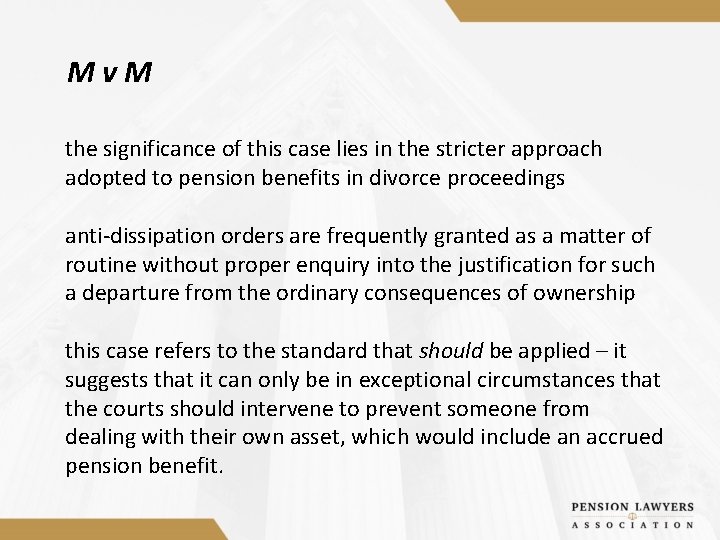 Mv. M the significance of this case lies in the stricter approach adopted to