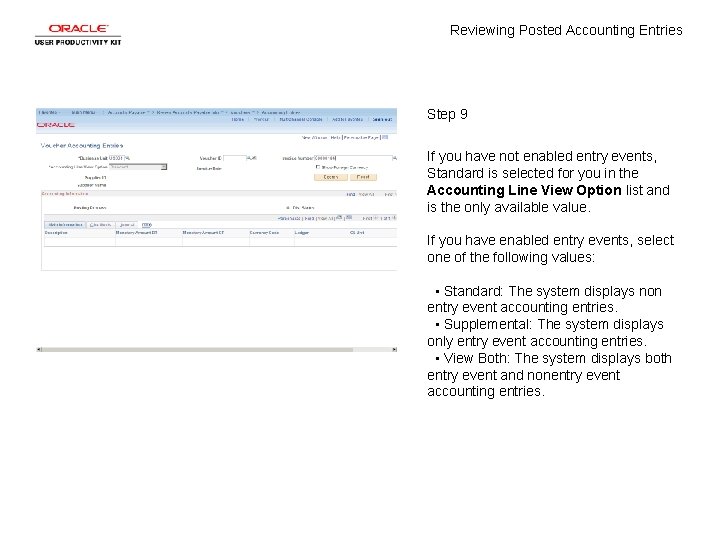 Reviewing Posted Accounting Entries Step 9 If you have not enabled entry events, Standard