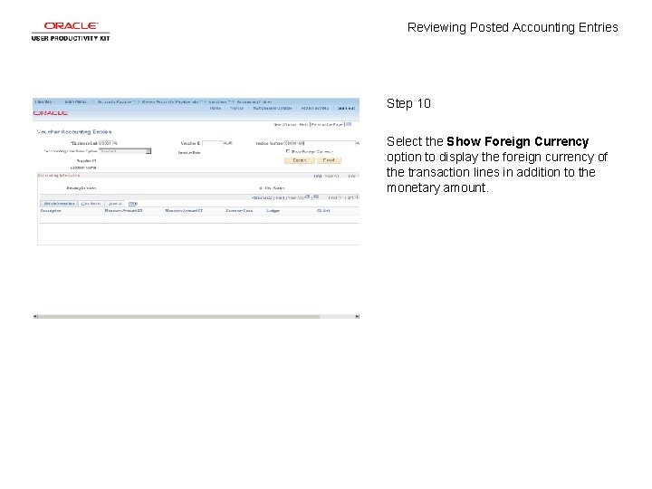 Reviewing Posted Accounting Entries Step 10 Select the Show Foreign Currency option to display