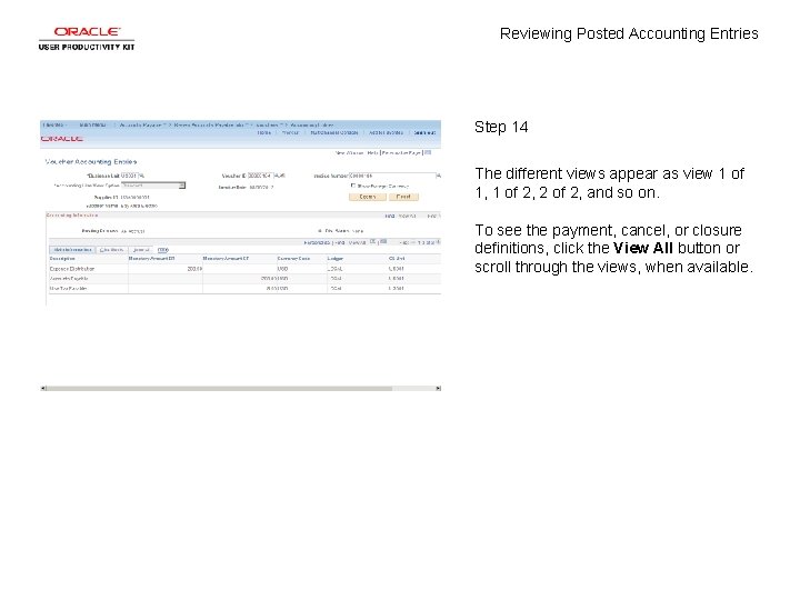 Reviewing Posted Accounting Entries Step 14 The different views appear as view 1 of