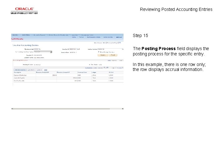 Reviewing Posted Accounting Entries Step 15 The Posting Process field displays the posting process